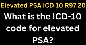 Elevated PSA ICD 10 R97.20